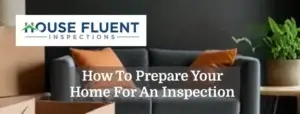 Read more about the article How To Prepare Your Home For An Inspection
