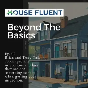 Read more about the article Podcast: Season 4 Episode 5 – Beyond The Basics: Why You Should Consider a Specialty Inspection
