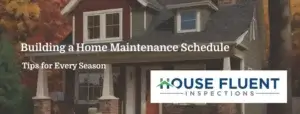 Read more about the article Building a Home Maintenance Schedule: Tips for Every Season