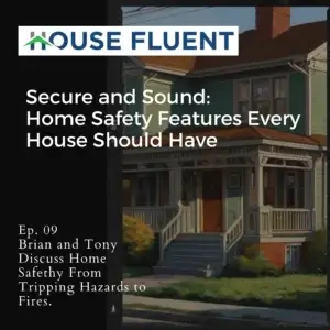 Read more about the article Podcast: Season 4 Episode 10 – Secure and Sound: Home Safety Features Every House Should Have