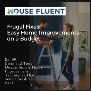 Read more about the article Podcast: Season 4 Episode 9 – Frugal Fixes: Easy Home Improvements on a Budget