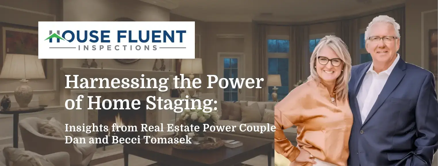 You are currently viewing Harnessing the Power of Home Staging: Insights from Real Estate Experts Dan and Becci Tomasek