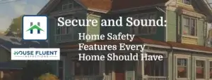 Read more about the article Secure and Sound: Home Safety Features Every House Should Have